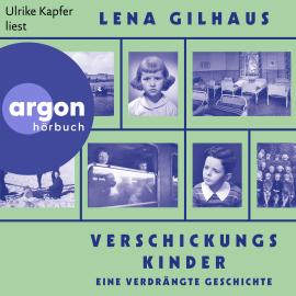 Hörbuch Verschickungskinder - Eine verdrängte Geschichte (Ungekürzte Lesung)  - Autor Lena Gilhaus   - gelesen von Ulrike Kapfer