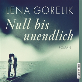 Hörbuch Null bis unendlich  - Autor Lena Gorelik   - gelesen von Shenja Lacher