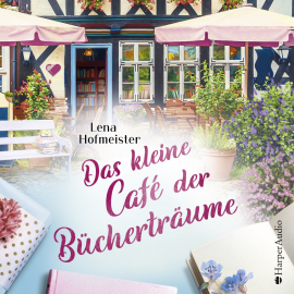 Hörbuch Das kleine Café der Bücherträume (ungekürzt)  - Autor Lena Hofmeister   - gelesen von Anke Stoppa