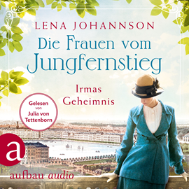 Hörbuch Die Frauen vom Jungfernstieg: Irmas Geheimnis - Jungfernstieg-Saga, Band 3 (Ungekürzt)  - Autor Lena Johannson   - gelesen von Julia von Tettenborn