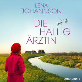 Hörbuch Die Halligärztin (Die Halligärztin 1)  - Autor Lena Johannson   - gelesen von Isabell Korda