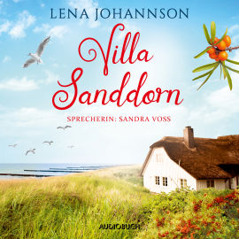 Hörbuch Villa Sanddorn (ungekürzt)  - Autor Lena Johannson   - gelesen von Sandra Voss