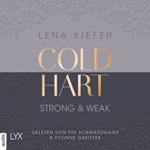 Hörbuch Coldhart - Strong & Weak - Coldhart, Teil 1 (Ungekürzt)  - Autor Lena Kiefer   - gelesen von Schauspielergruppe