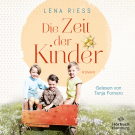 Hörbuch Die Zeit der Kinder  - Autor Lena Riess   - gelesen von Tanja Fornaro