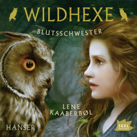 Hörbuch Wildhexe. Blutsschwestern  - Autor Lene Kaaberbol   - gelesen von Ulrike C. Tscharre