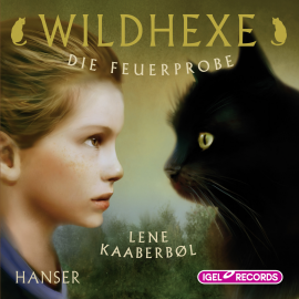 Hörbuch Wildhexe. Die Feuerprobe  - Autor Lene Kaaberbol   - gelesen von Ulrike C. Tscharre