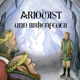 Hörbuch Ariowist und Birkenfeuer  - Autor Lennart Bartenstein   - gelesen von Schauspielergruppe