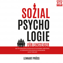 Hörbuch Sozialpsychologie für Einsteiger  - Autor Lennart Pröss   - gelesen von Timo Meyer
