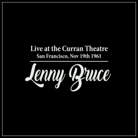 Hörbuch Lenny Bruce Live at the Curran Theatre  - Autor Lenny Bruce   - gelesen von Lenny Bruce