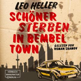 Hörbuch Schöner Sterben in Bembeltown (ungekürzt)  - Autor Leo Heller   - gelesen von Roman Shamov