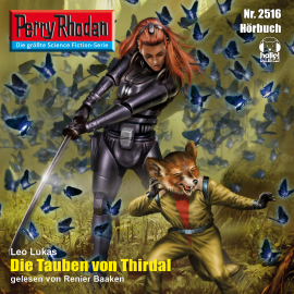 Hörbuch Perry Rhodan 2516: Die Tauben von Thirdal  - Autor Leo Lukas   - gelesen von Renier Baaken