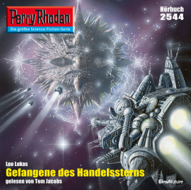 Hörbuch Perry Rhodan 2544: Gefangene des Handelssterns  - Autor Leo Lukas   - gelesen von Tom Jacobs