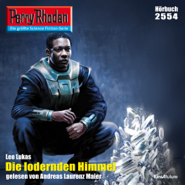 Hörbuch Perry Rhodan 2554: Die lodernden Himmel  - Autor Leo Lukas   - gelesen von Andreas Laurenz Maier