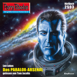 Hörbuch Perry Rhodan 2593: Das Paralox-Arsenal  - Autor Leo Lukas   - gelesen von Tom Jacobs