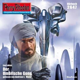 Hörbuch Perry Rhodan 2647: Der Umbrische Gong  - Autor Leo Lukas   - gelesen von Andreas Laurenz Maier