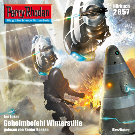 Hörbuch Perry Rhodan 2657: Geheimbefehl Winterstille  - Autor Leo Lukas   - gelesen von Renier Baaken