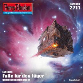 Hörbuch Perry Rhodan 2711: Falle für den Jäger  - Autor Leo Lukas   - gelesen von Renier Baaken