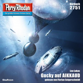 Hörbuch Perry Rhodan 2751: Gucky auf AIKKAUD  - Autor Leo Lukas   - gelesen von Florian Seigerschmidt