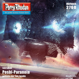 Hörbuch Perry Rhodan 2760: Posbi-Paranoia  - Autor Leo Lukas   - gelesen von Tom Jacobs