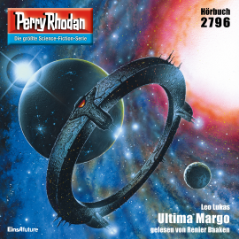 Hörbuch Perry Rhodan 2796: Ultima Margo  - Autor Leo Lukas   - gelesen von Renier Baaken