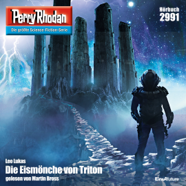 Hörbuch Perry Rhodan 2991: Die Eismönche von Triton  - Autor Leo Lukas   - gelesen von Martin Bross