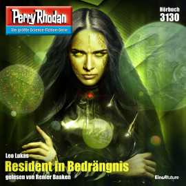 Hörbuch Perry Rhodan 3130: Resident in Bedrängnis  - Autor Leo Lukas   - gelesen von Renier Baaken
