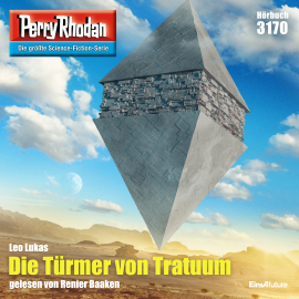 Hörbuch Perry Rhodan 3170: Die Türmer von Tratuum  - Autor Leo Lukas   - gelesen von Renier Baaken