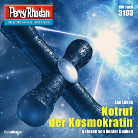 Hörbuch Perry Rhodan 3193: Notruf der Kosmokratin  - Autor Leo Lukas   - gelesen von Renier Baaken