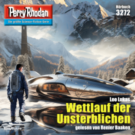 Hörbuch Perry Rhodan 3272: Wettlauf der Unsterblichen  - Autor Leo Lukas   - gelesen von Renier Baaken