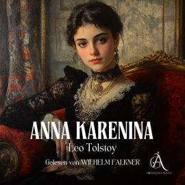 Hörbuch Anna Karenina - Hörbuch Klassiker  - Autor Leo Tolstoi   - gelesen von Wilhelm Falkner