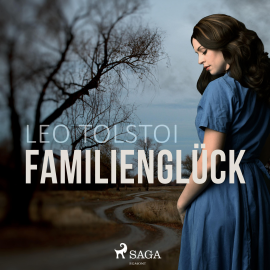 Hörbuch Familienglück (Ungekürzt)  - Autor Leo Tolstoi   - gelesen von Kathrin Fischer