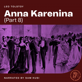 Hörbuch Anna Karenina (Part 8)  - Autor Leo Tolstoy   - gelesen von Schauspielergruppe