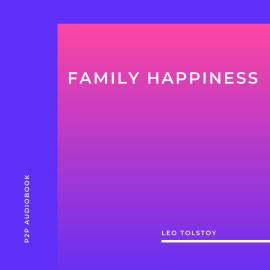 Hörbuch Family Happiness (Unabridged)  - Autor Leo Tolstoy   - gelesen von Sean Murphy