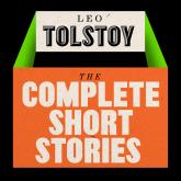 Leo Tolstoy: The Short Stories (Unabridged)