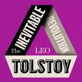Hörbuch The Inevitable Revolution (Unabridged)  - Autor Leo Tolstoy   - gelesen von Malk Williams