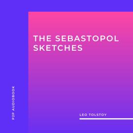 Hörbuch The Sebastopol Sketches (Unabridged)  - Autor Leo Tolstoy   - gelesen von Sean Murphy