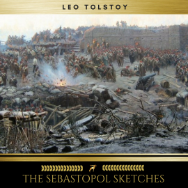 Hörbuch The Sebastopol Sketches  - Autor Leo Tolstoy   - gelesen von Sean Murphy