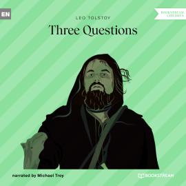 Hörbuch Three Questions (Unabridged)  - Autor Leo Tolstoy   - gelesen von Michael Troy