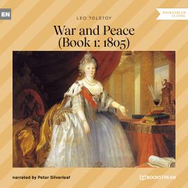 Hörbuch War and Peace - Book 1: 1805 (Unabridged)  - Autor Leo Tolstoy   - gelesen von Peter Silverleaf