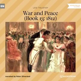 Hörbuch War and Peace - Book 13: 1812 (Unabridged)  - Autor Leo Tolstoy   - gelesen von Peter Silverleaf