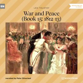 Hörbuch War and Peace - Book 15: 1812-13 (Unabridged)  - Autor Leo Tolstoy   - gelesen von Peter Silverleaf