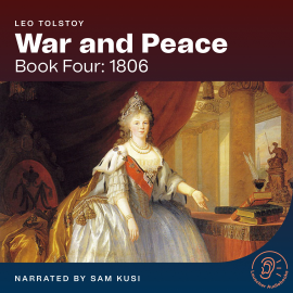 Hörbuch War and Peace (Book Four: 1806)  - Autor Leo Tolstoy   - gelesen von Schauspielergruppe