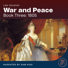 Hörbuch War and Peace (Book Three: 1805)  - Autor Leo Tolstoy   - gelesen von Schauspielergruppe