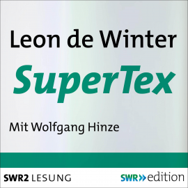 Hörbuch SuperTex  - Autor Leon de Winter   - gelesen von Wolfgang Hinze