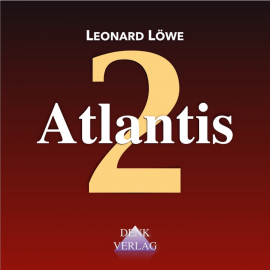 Hörbuch Atlantis 2  - Autor Leonard Löwe   - gelesen von Leonard Löwe