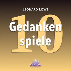 Hörbuch Gedankenspiele 10  - Autor Leonard Löwe   - gelesen von Leonard Löwe