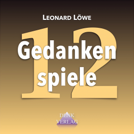 Hörbuch Gedankenspiele 12  - Autor Leonard Löwe   - gelesen von Leonard Löwe