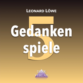 Hörbuch Gedankenspiele 5  - Autor Leonard Löwe   - gelesen von Leonard Löwe