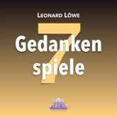 Hörbuch Gedankenspiele 7  - Autor Leonard Löwe   - gelesen von Leonard Löwe