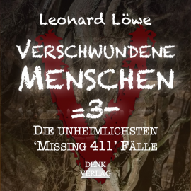 Hörbuch Verschwundene Menschen =3-  - Autor Leonard Löwe   - gelesen von Leonard Löwe